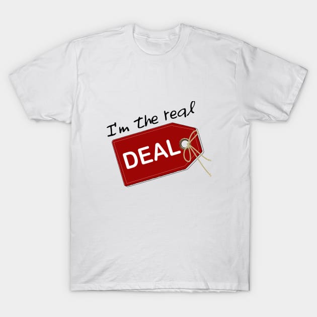 I'm the real deal T-Shirt by Stealth Grind